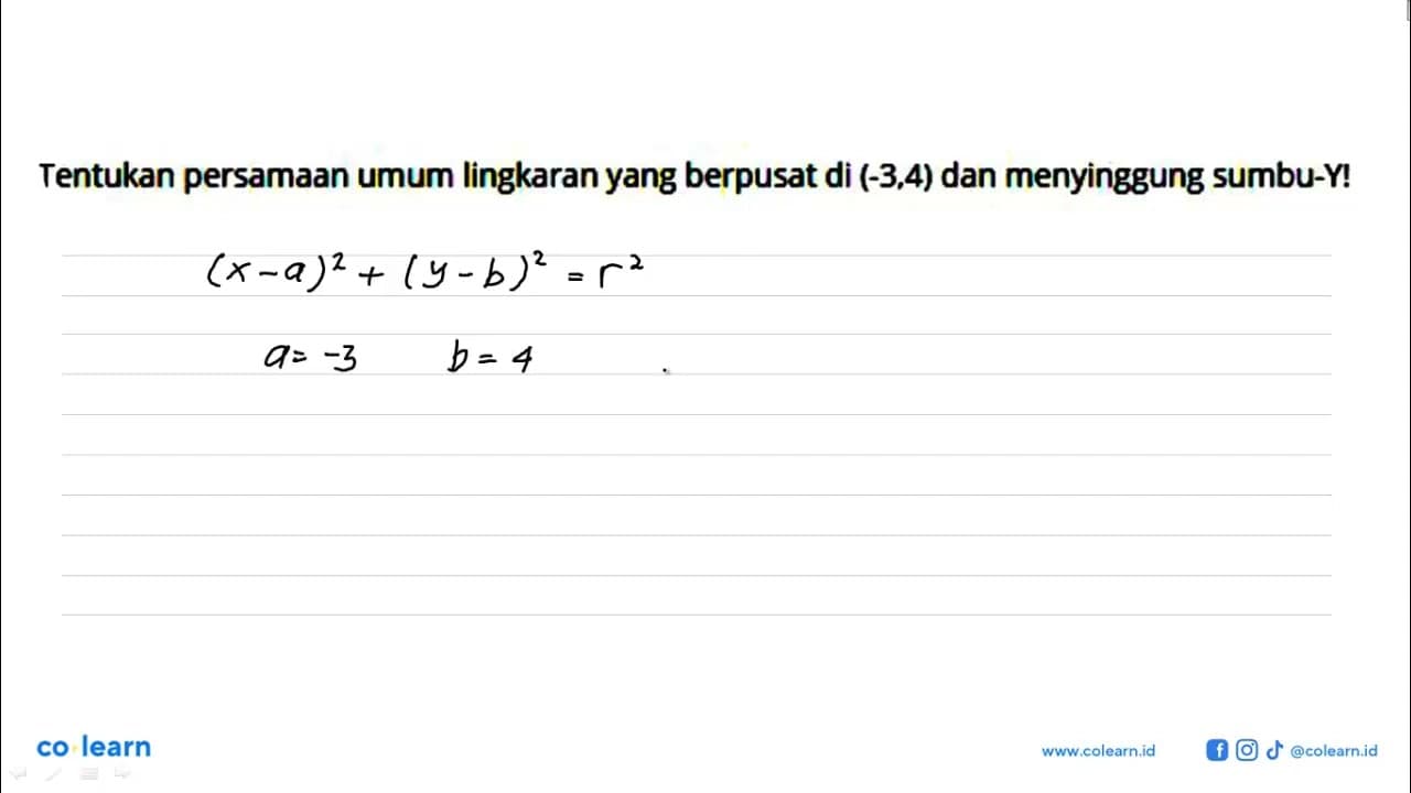 Tentukan persamaan umum lingkaran yang berpusat di (-3,4)