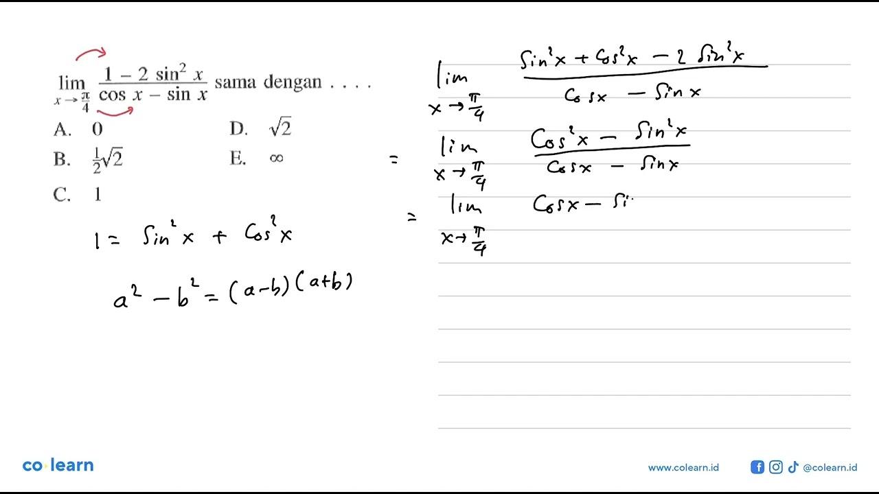 limit x mendekati pi/4 (1-2 sin^2 x)/(cos x - sin x) sama