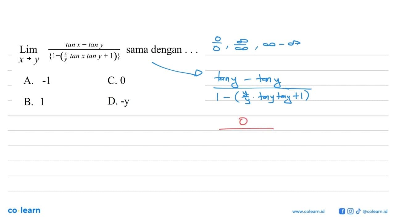 lim x->y (tan x-tan y)/{1-(x/y tan x tan y+1)} sama dengan