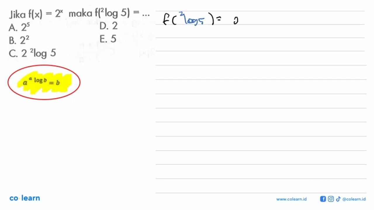 Jika f(x) =2^x maka f(2log 5) =