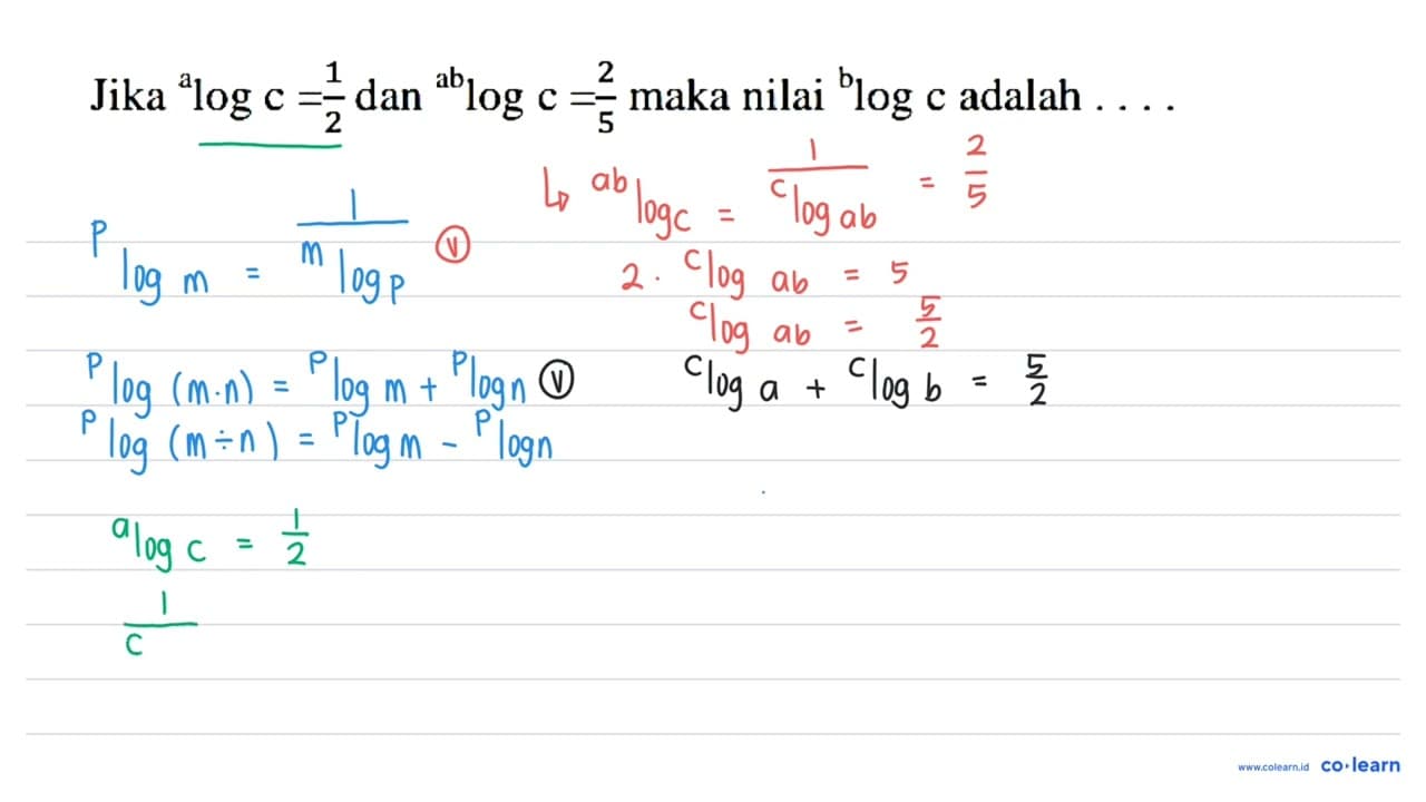 Jika { )^(a) log c=(1)/(2) dan { )^(ab) log c=(2)/(5) maka