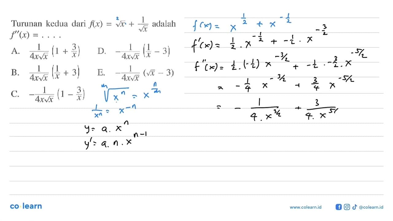 Turunan kedua dari f(x)=akar(x)+1/akar(x) adalah f''(x)=