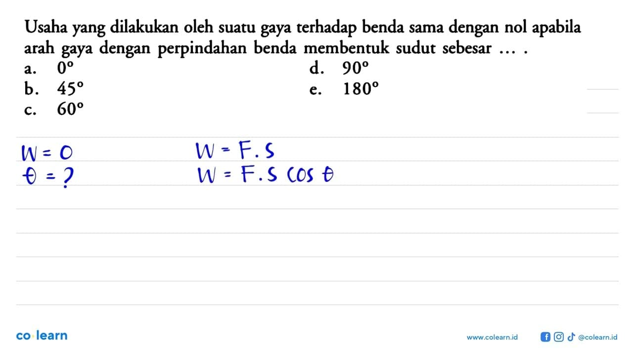 Usaha yang dilakukan oleh suatu gaya terhadap benda sama