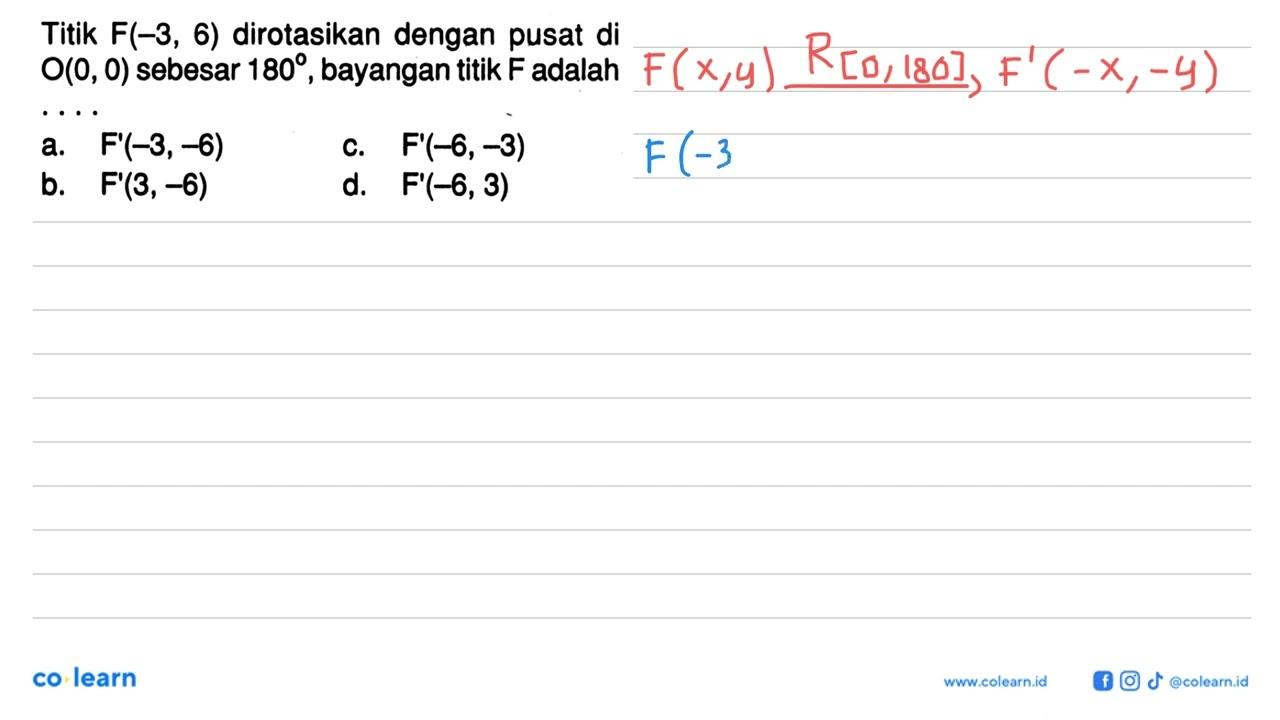 Titik F(-3,6) dirotasikan dengan pusat di O(0,0) sebesar