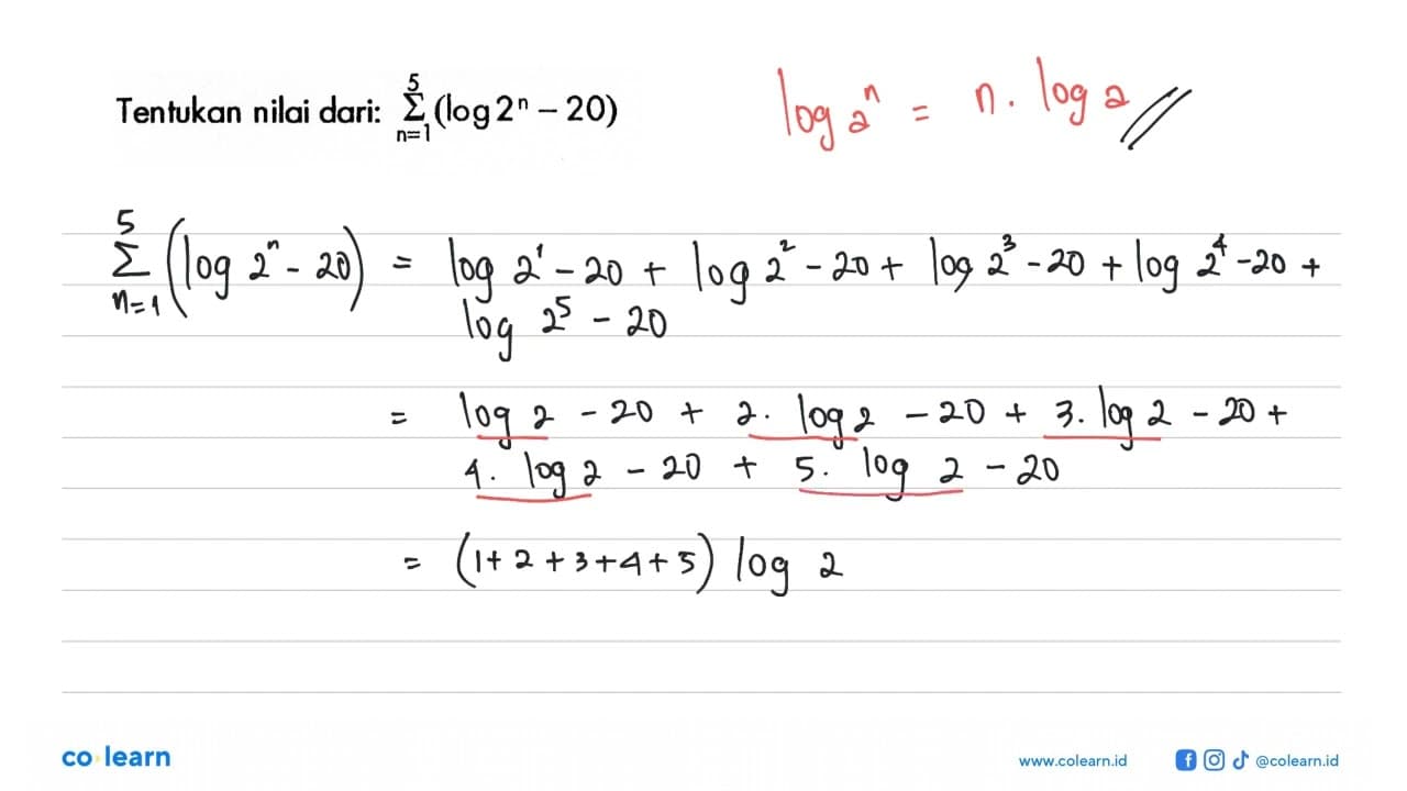 Tentukan nilai dari: sigma n=1 5 (log 2^n-20)