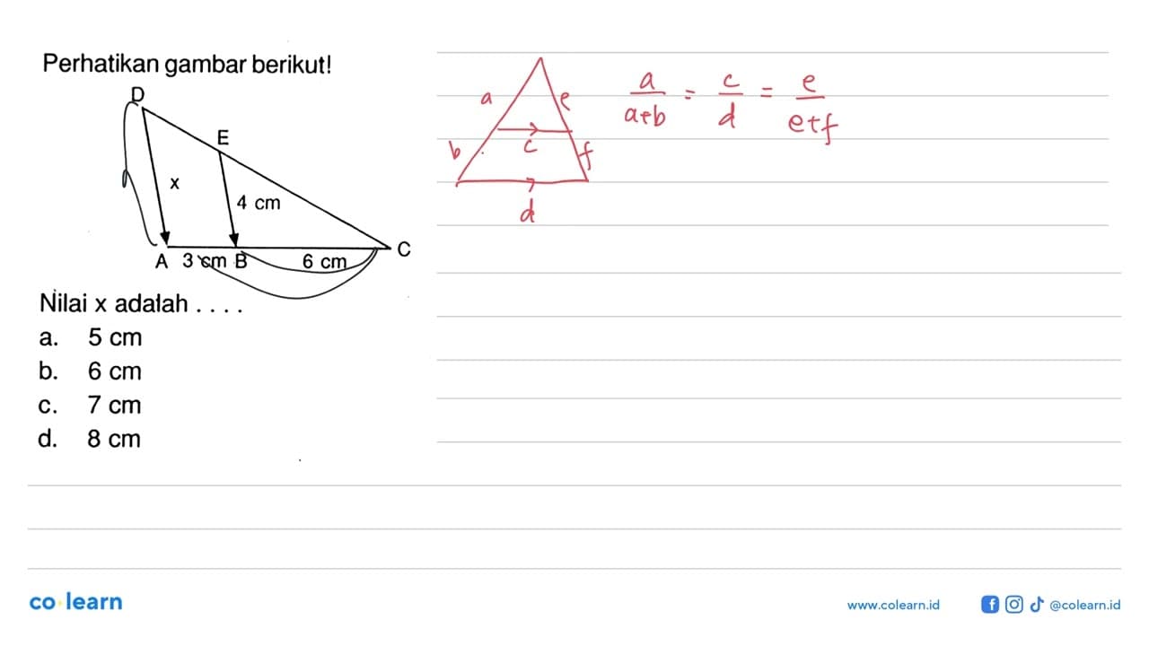 Perhatikan gambar berikut! a b c d e x 4 cm 3 cm 6cm Nilai