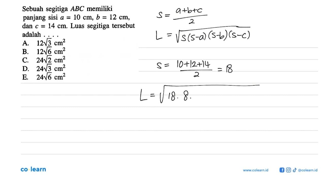 Sebuah segitiga ABC memiliki panjang sisi a=10 cm, b=12 cm,