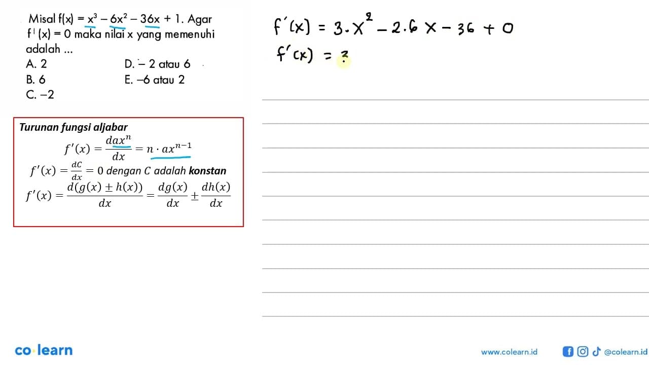 Misal f(x)=x^3-6x^2-36x+1. Agar f'(x)=0 maka nilai x yang