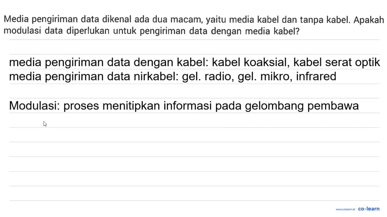 Media pengiriman data dikenal ada dua macam, yaitu media