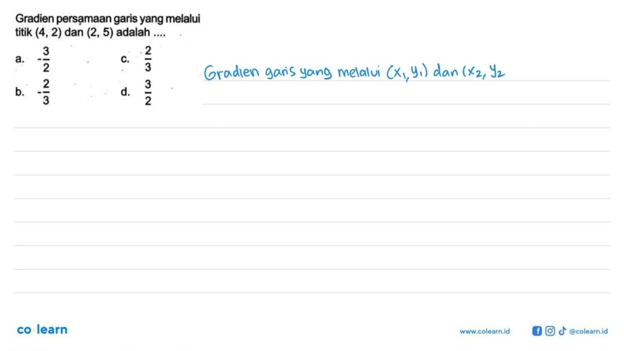 Gradien persamaan garis yang melalui titik (4, 2) dan (2,