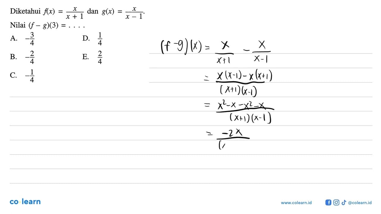 Diketahui f(x)=x/(x+1) dan g(x)=x/(x-1). Nilai (f-g)(3)=...