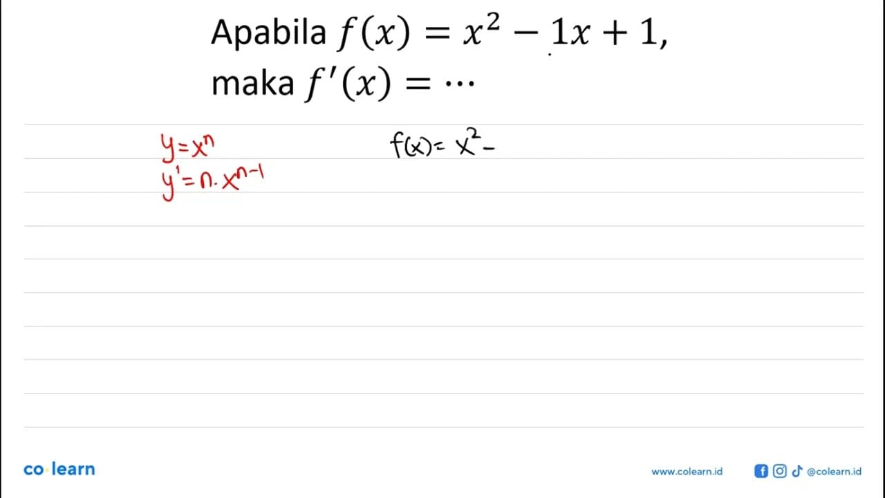 Apabila f(x) = x^2 - 1x + 1, maka f'(x) =