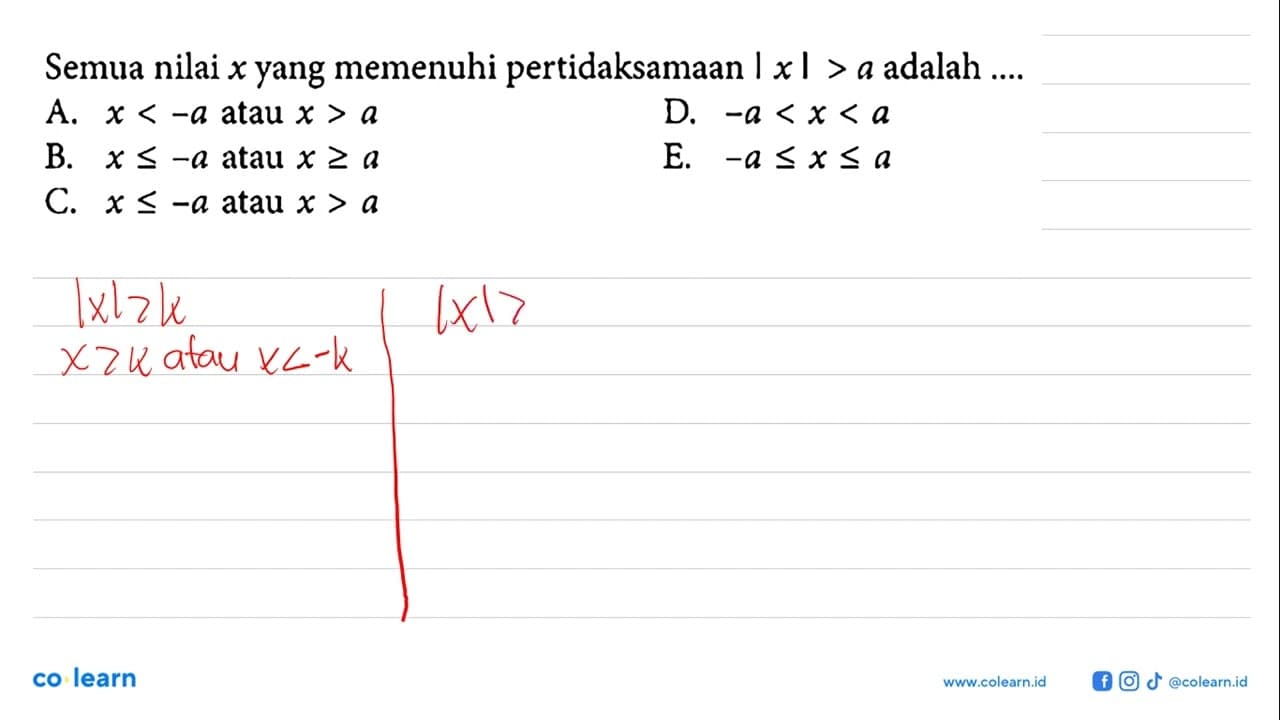 Semua nilai x yang memenuhi pertidaksamaan |x|> a adalah