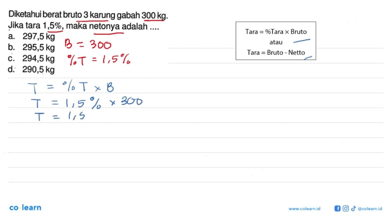 Diketahui berat bruto 3 karung gabah 300kg . Jika tara