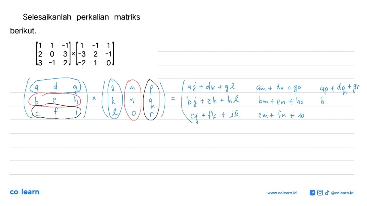 Selesaikanlah perkalian matriks berikut: (1 1 -1 2 0 3 3 -1