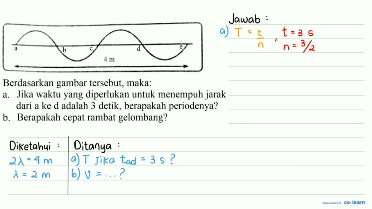 Berdasarkan gambar tersebut, maka: a b c d e a. Jika waktu