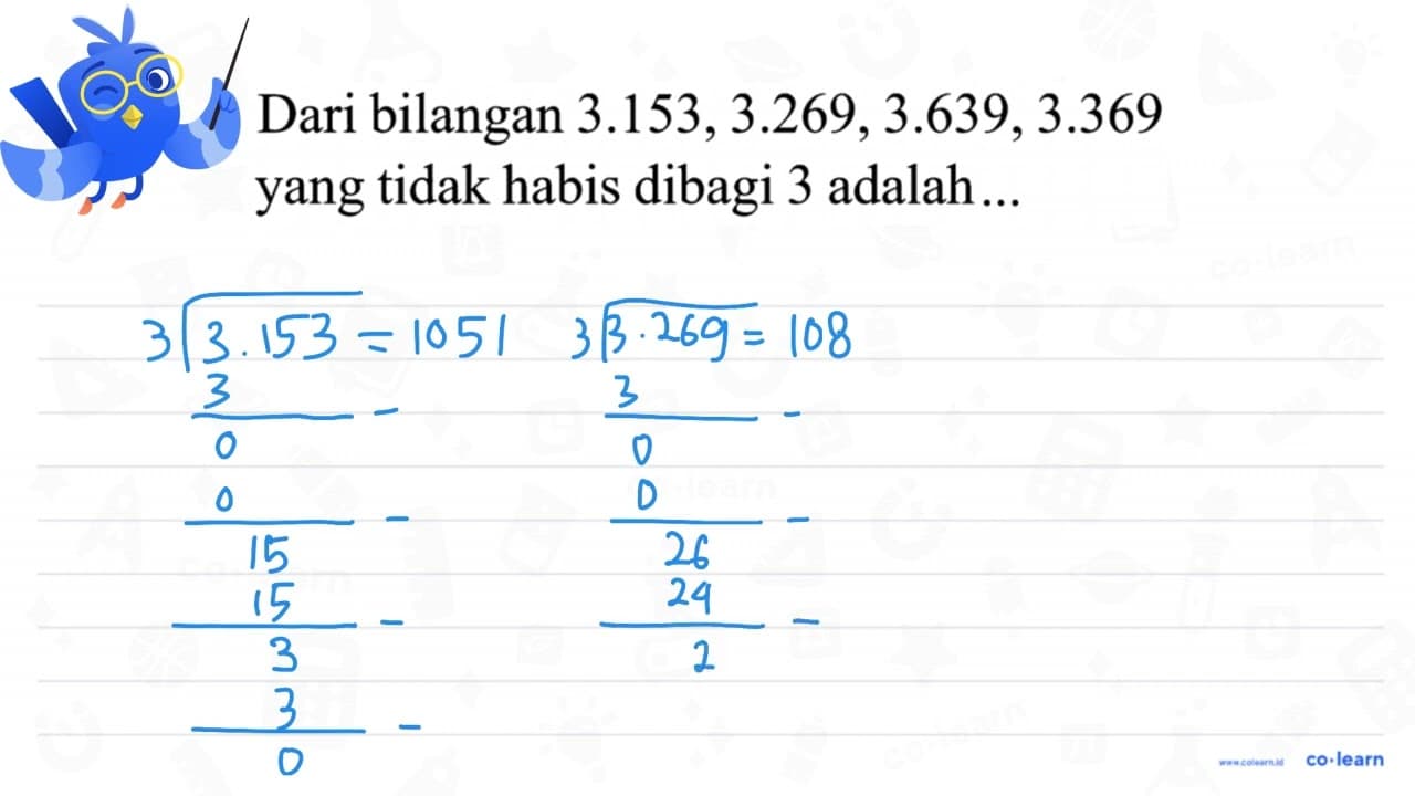 Dari bilangan 3.153, 3.269, 3.639, 3.369 yang tidak habis