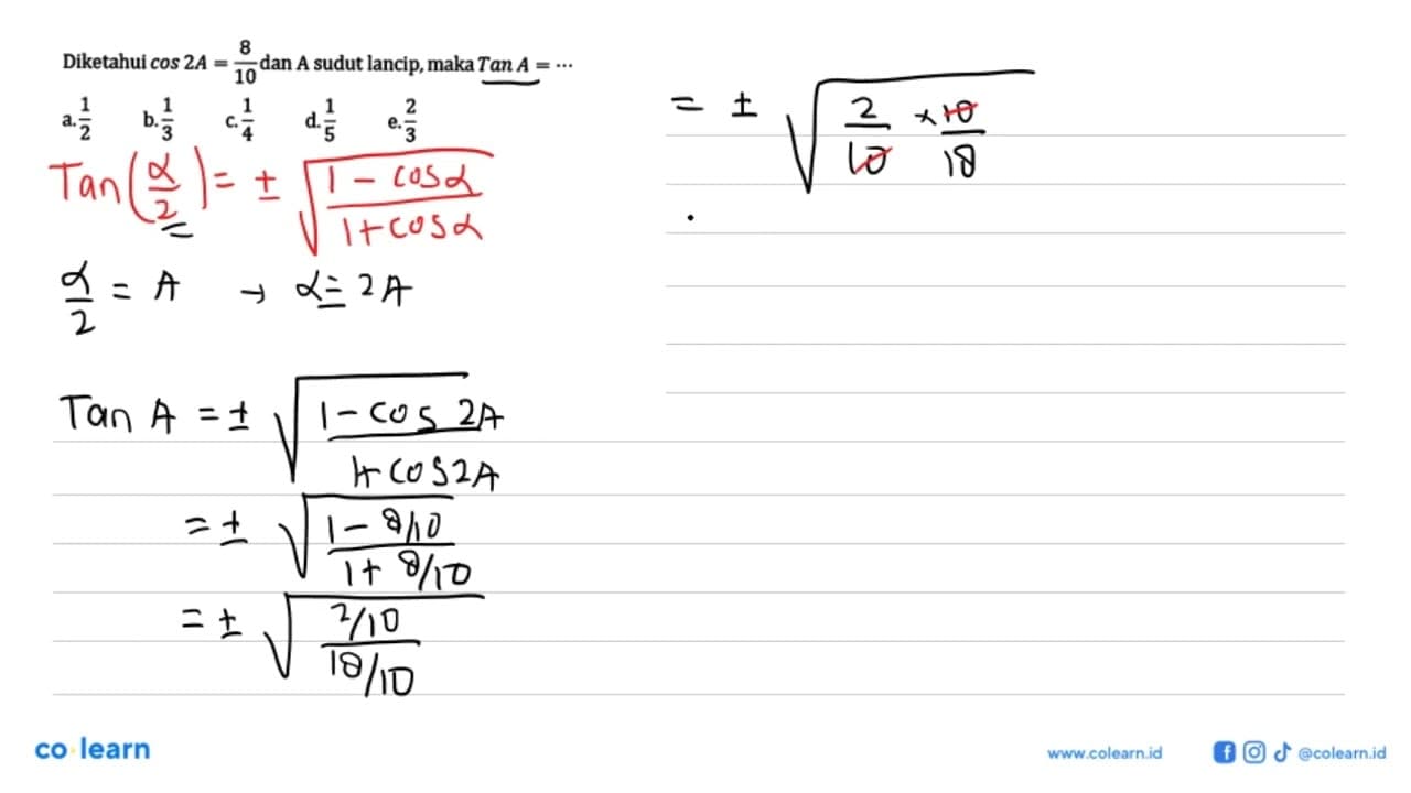 Diketahui cos 2 A=8/10 dan A sudut lancip, maka Tan A=...