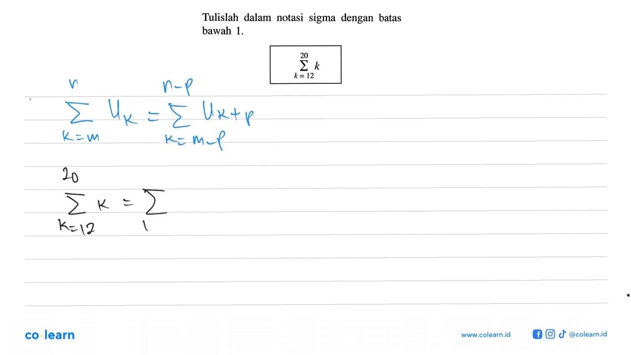 Tulislah dalan notasi sigma dengan batas bawah 1. sigma