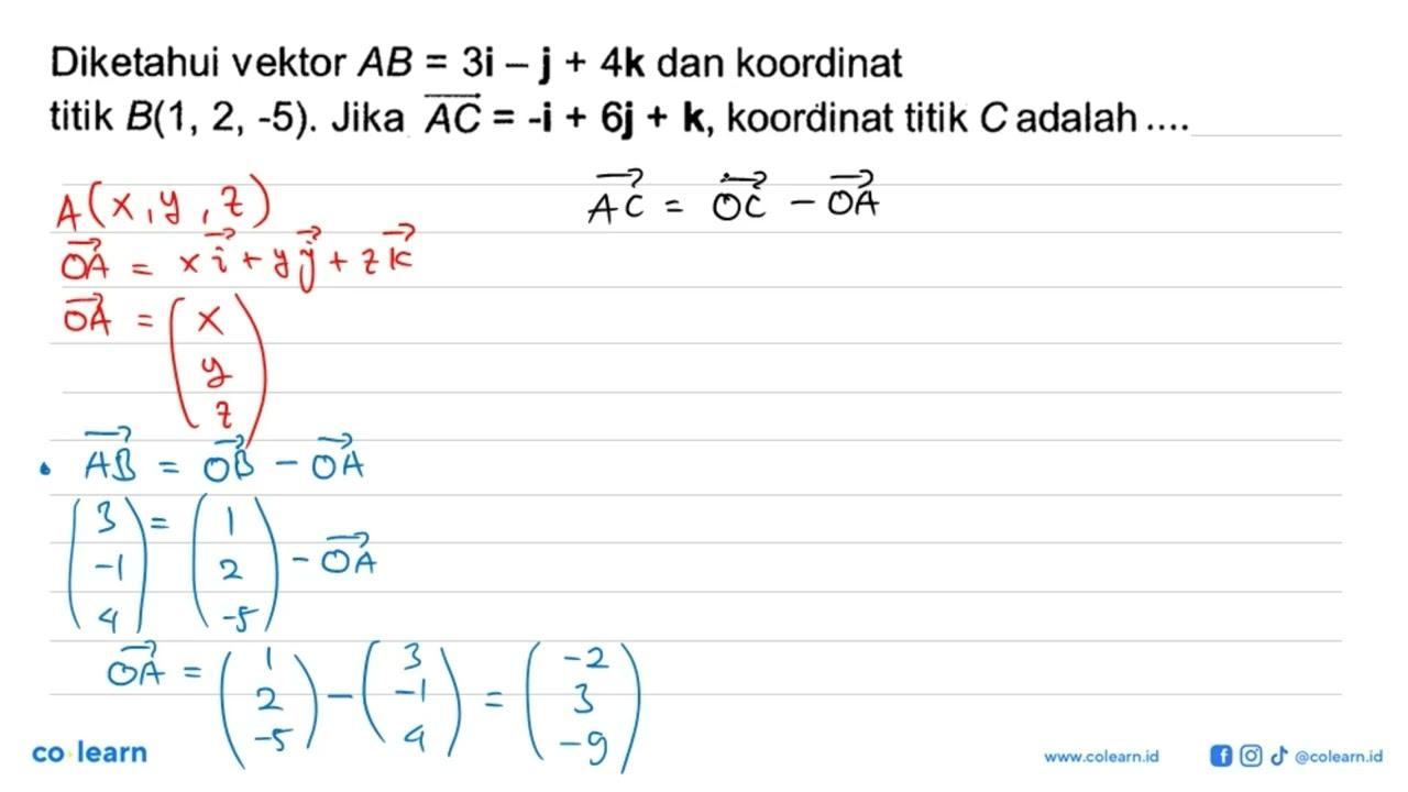 Diketahui vektor AB = 3i - j + 4k dan koordinat titik