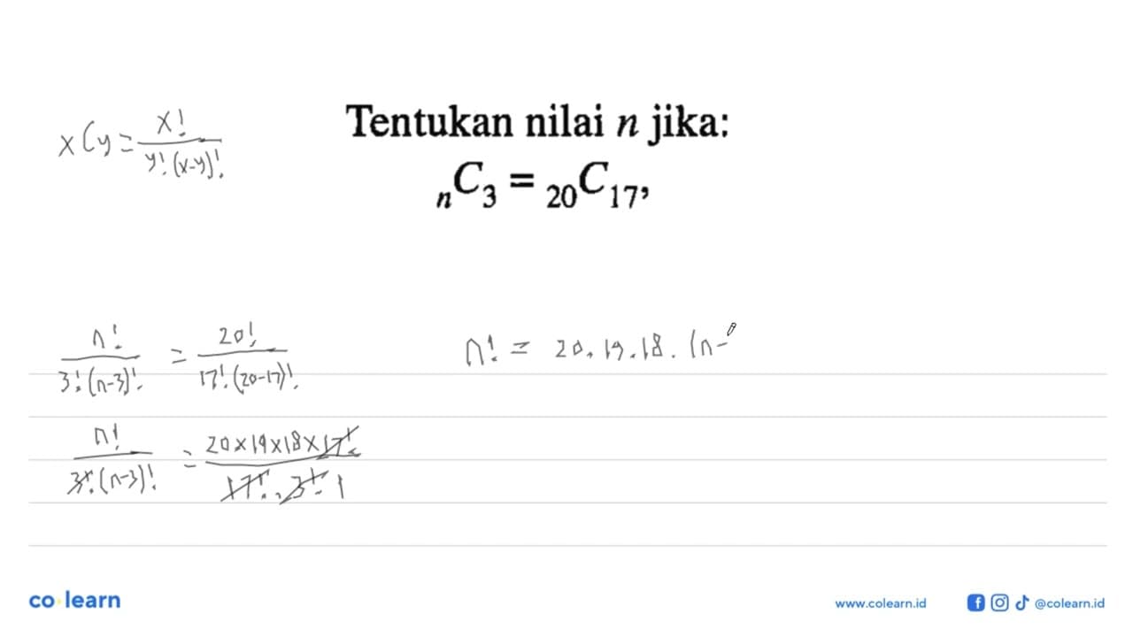 Tentukan nilai n jika: n C3= 20 C17 ,