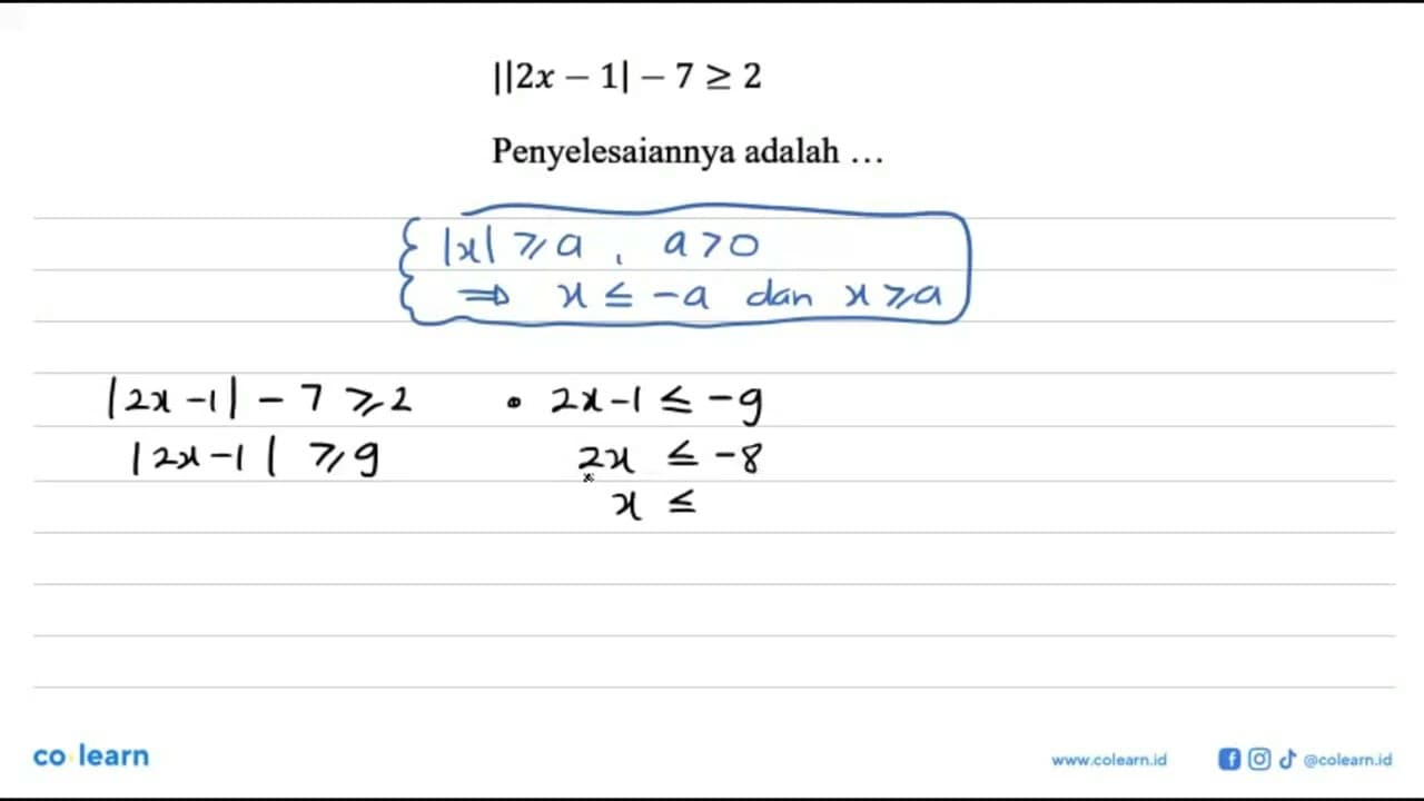 |2x-1|-7>=2 Penyelesaiannya adalah