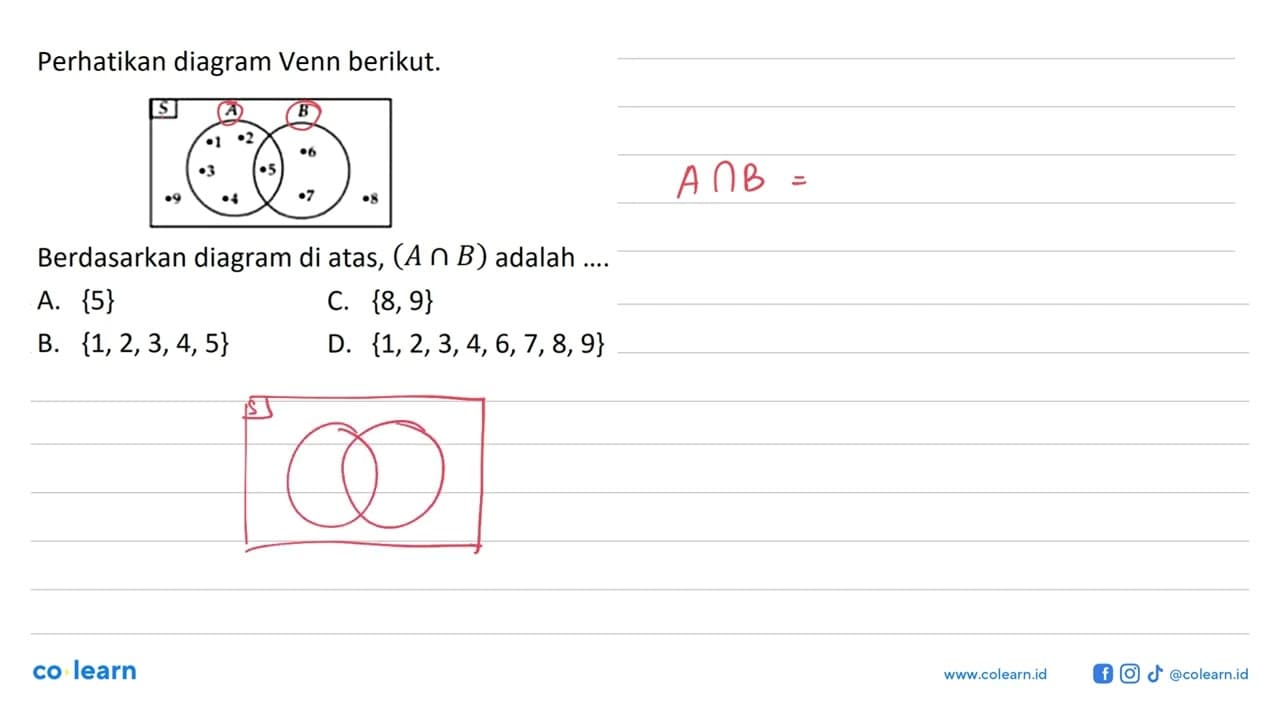 Perhatikan diagram Venn berikut. S 9 8 A 1 2 3 4 5 B 6 7