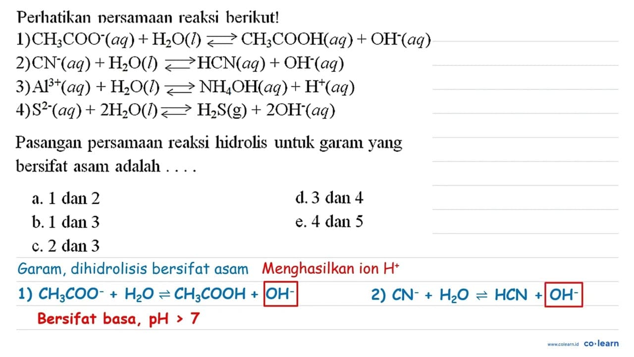 Perhatikan nersamaan reaksi berikut! 1) CH3 COO^-(a