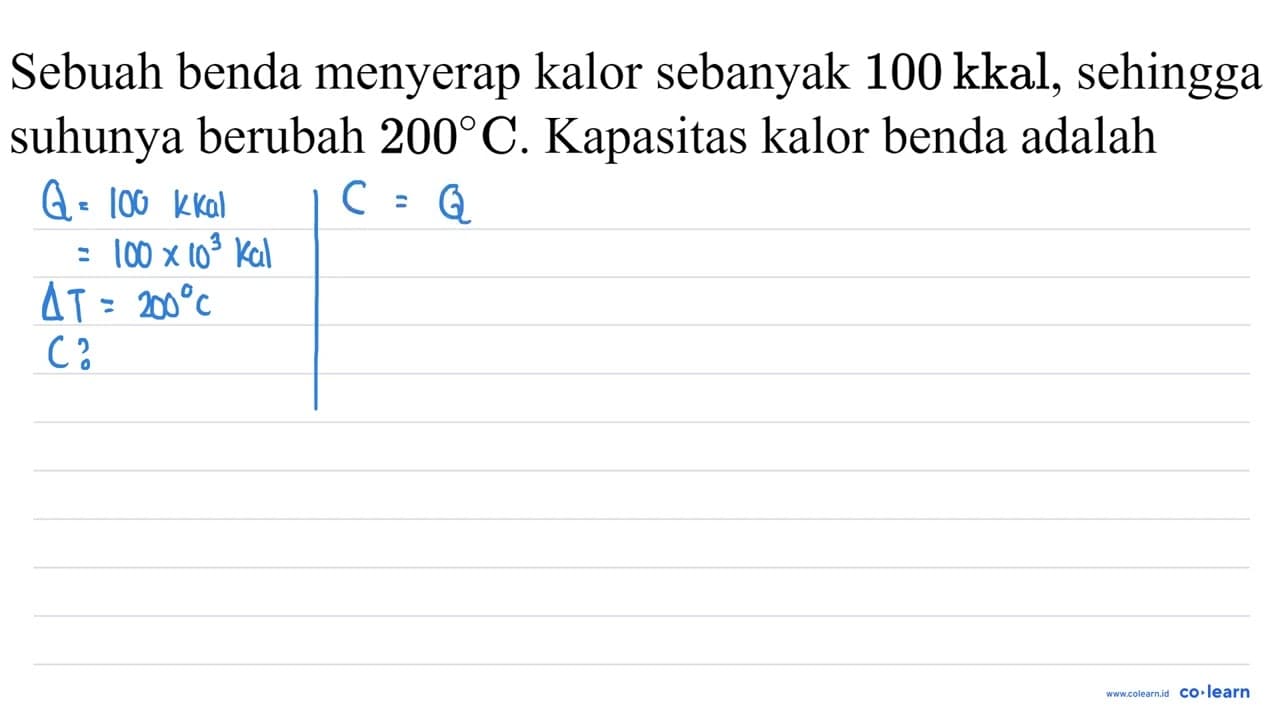 Sebuah benda menyerap kalor sebanyak 100 kkal, sehingga