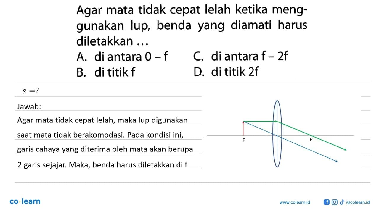 Agar mata tidak cepat lelah ketika menggunakan lup, benda