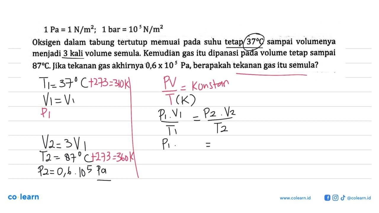 1 Pa = 1 N/m^2; 1 bar = 10 N/m^2 Oksigen dalam tabung