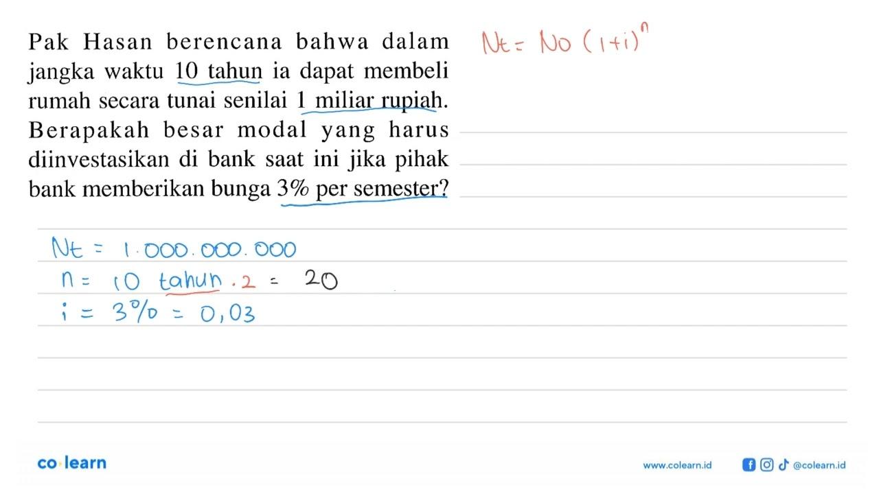 Pak Hasan berencana bahwa dalam jangka waktu 10 tahun ia