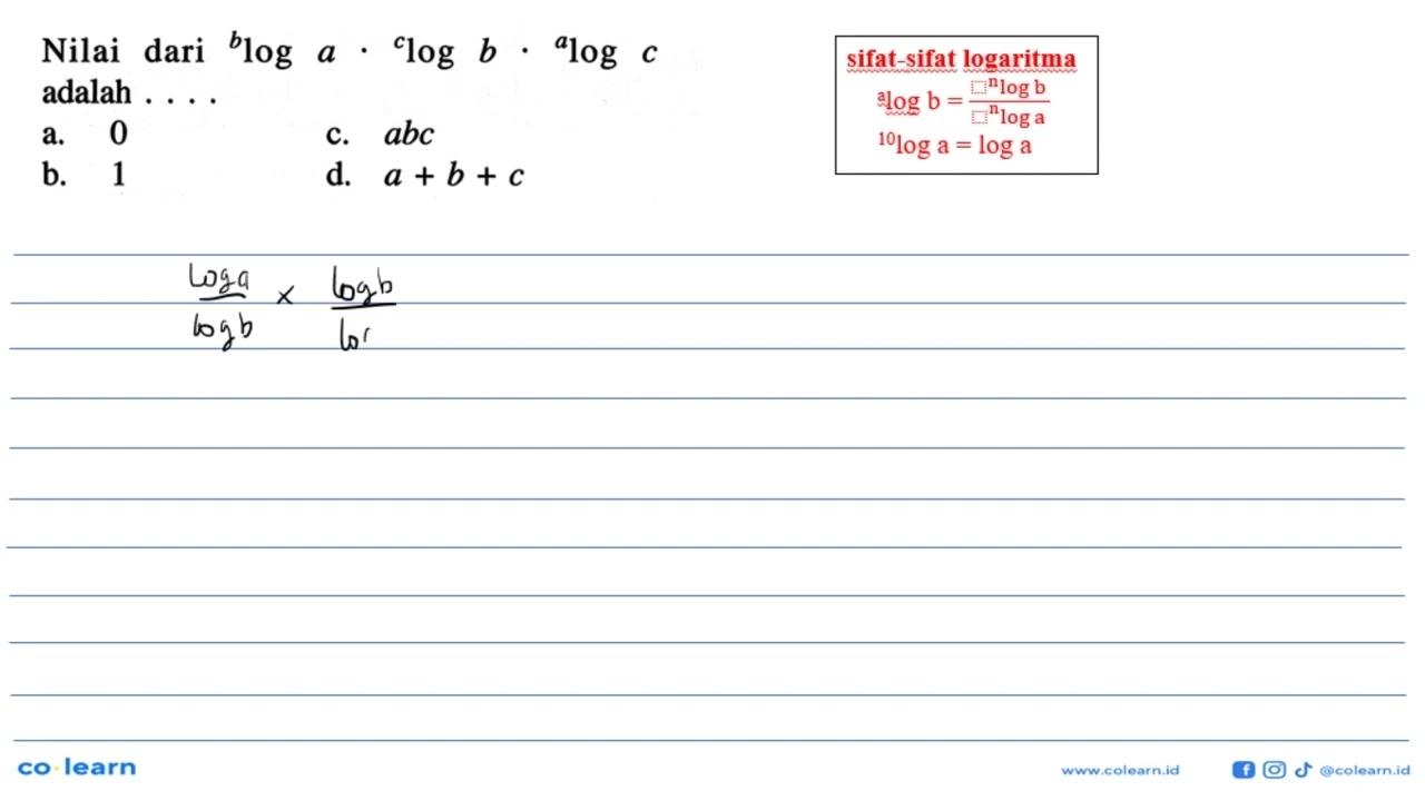 Nilai dari b log a.c log b.a log c adalah . . . .