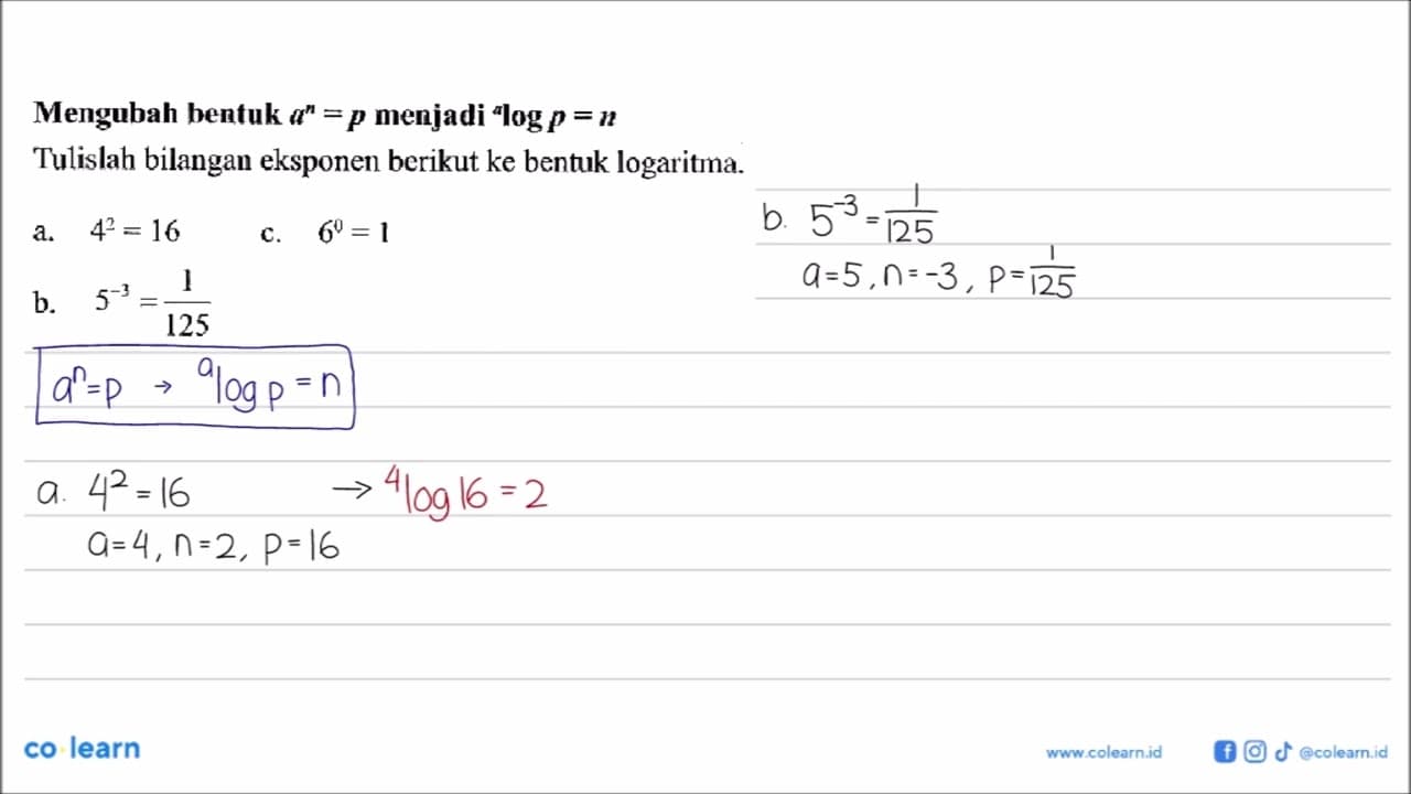 Mengubah bentuk a^n=p menjadi alogp=n Tulislah bilangan