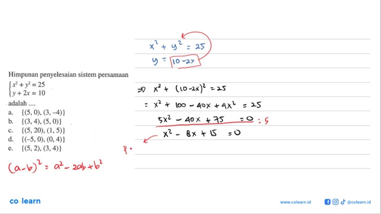 Himpunan penyelesaian sistem persamaan x^2+y^2=25 y+2x=10