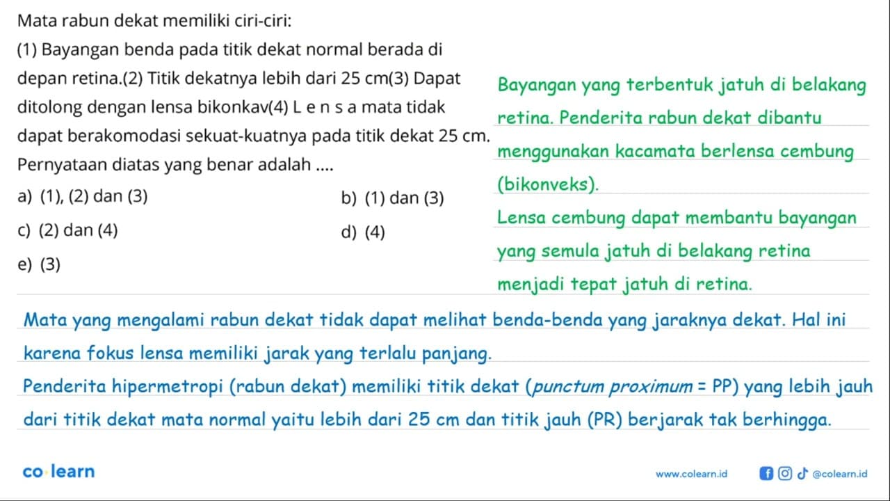 Mata rabun dekat memiliki ciri-ciri: (1) Bayangan benda