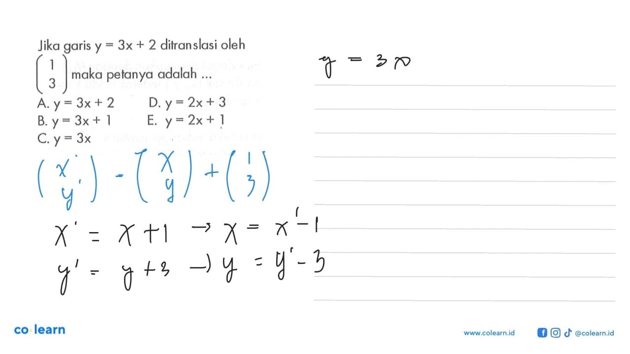 Jika garis y=3x+2 ditranslasi oleh (1 3) maka petanya