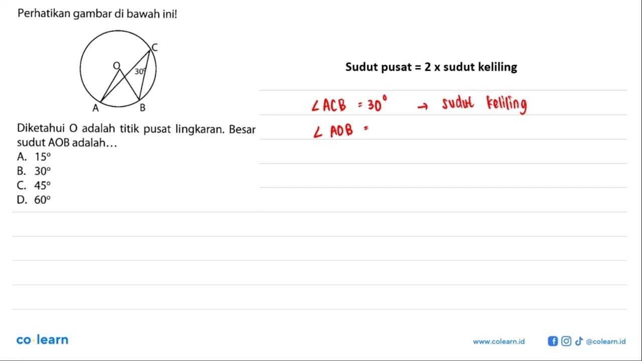 Perhatiikan gambar di bawah ini! 30 A B C O Diketahui O