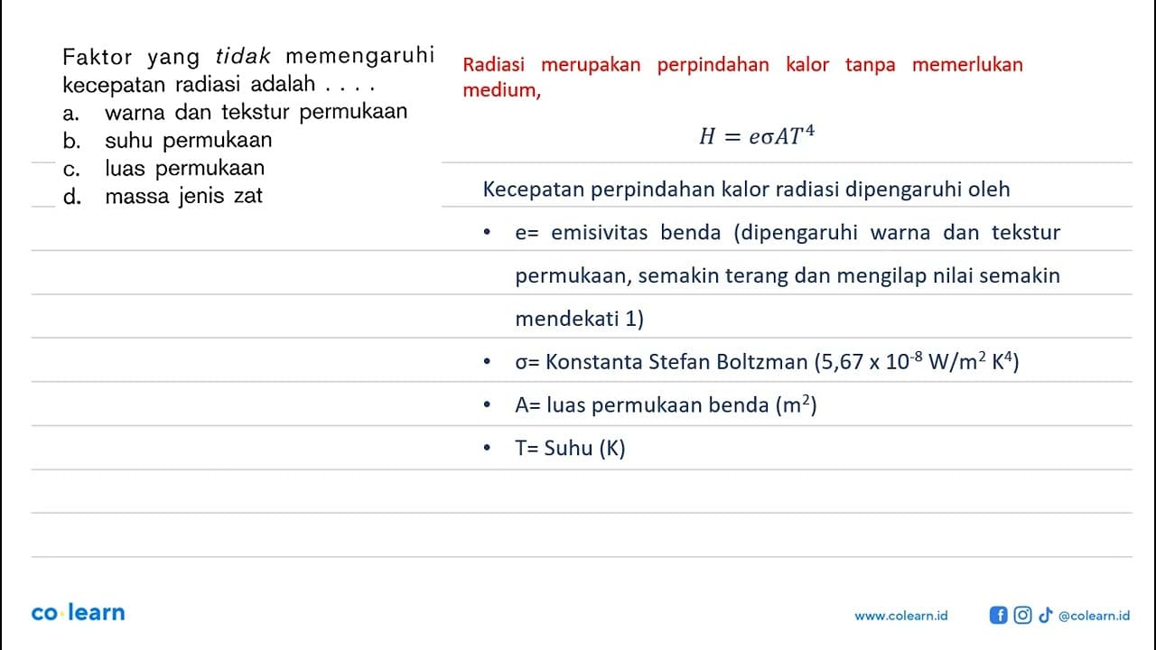 Faktor yang tidak memengaruhi kecepatan radiasi adalah ....