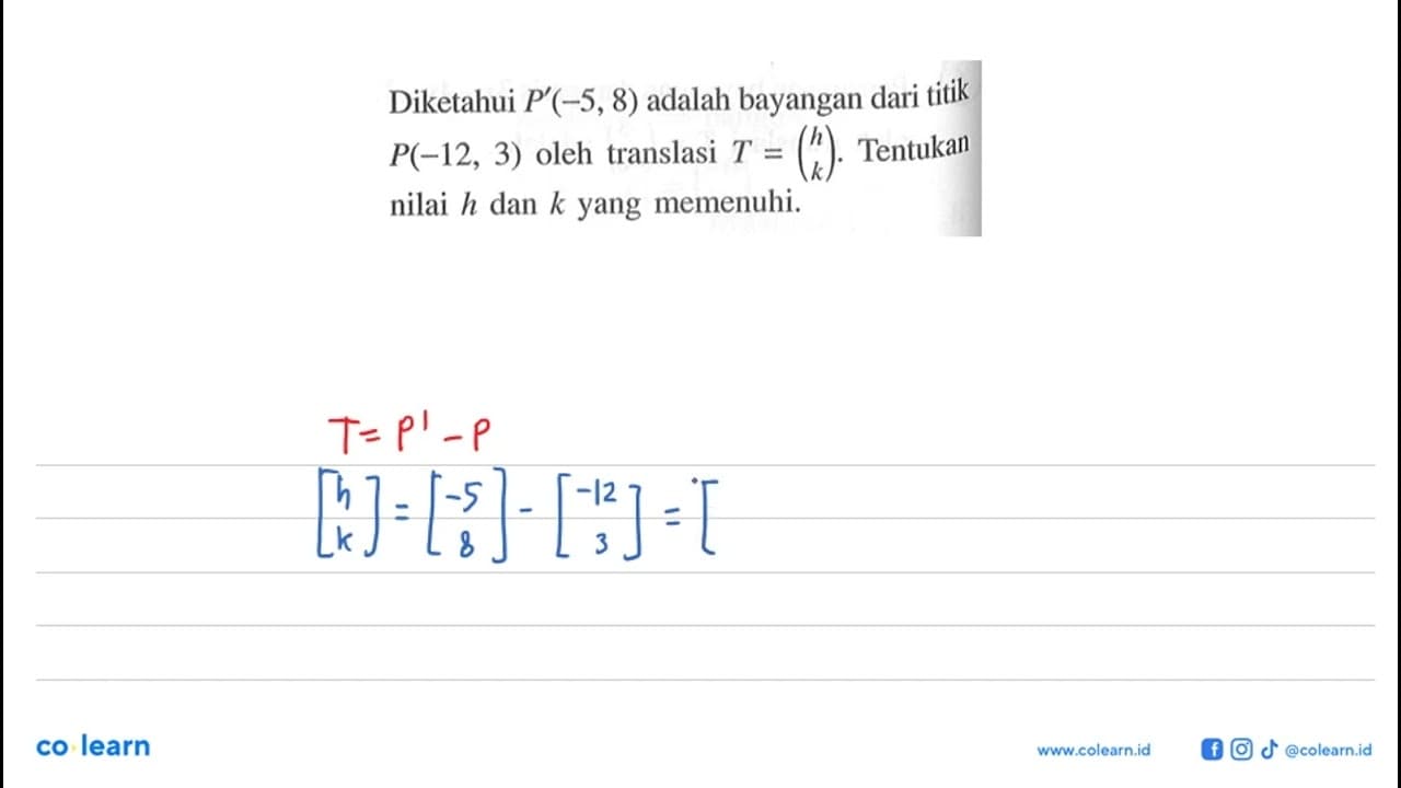 Diketahui P'(-5, 8) adalah bayangan dari titik P(-12, 3)