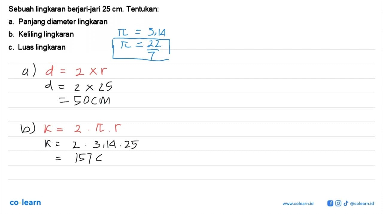 Sebuah lingkaran berjari-jari 25 cm. Tentukan: a. Panjang