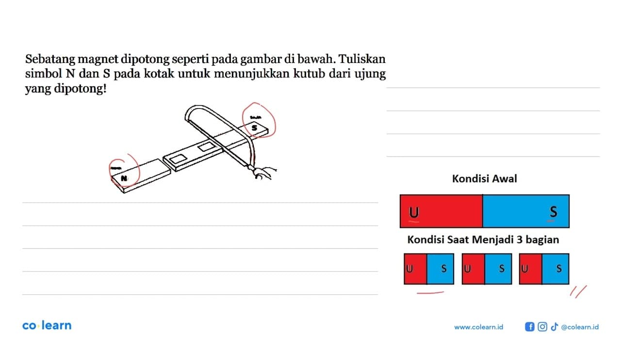 Sebatang magnet dipotong seperti pada gambar di bawah.