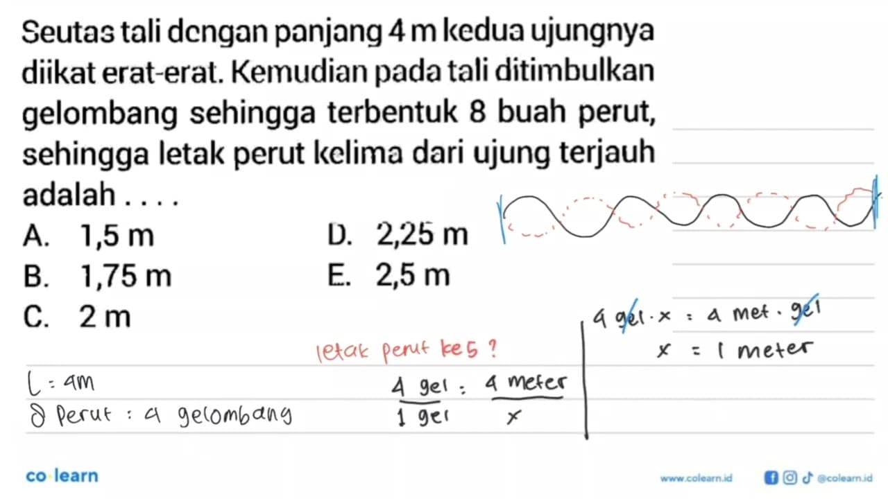 Seutas tali dcngan panjang 4 m kedua ujungnya diikat