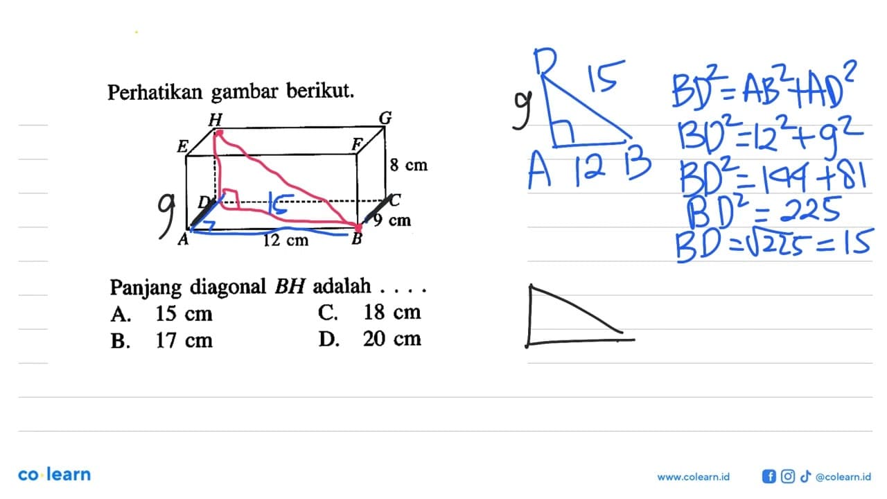 Perhatikan gambar berikut. 8 cm 12 cm 9 cm Panjang diagonal