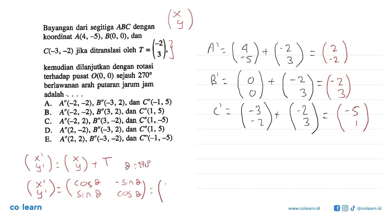 Bayangan dari segitiga ABC dengan koordinat A(4, -5), B(0,