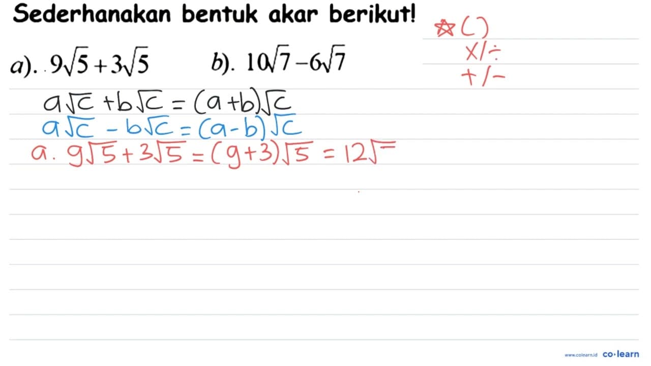 Sederhanakan bentuk akar berikut! a). 9 akar(5)+3 akar(5)