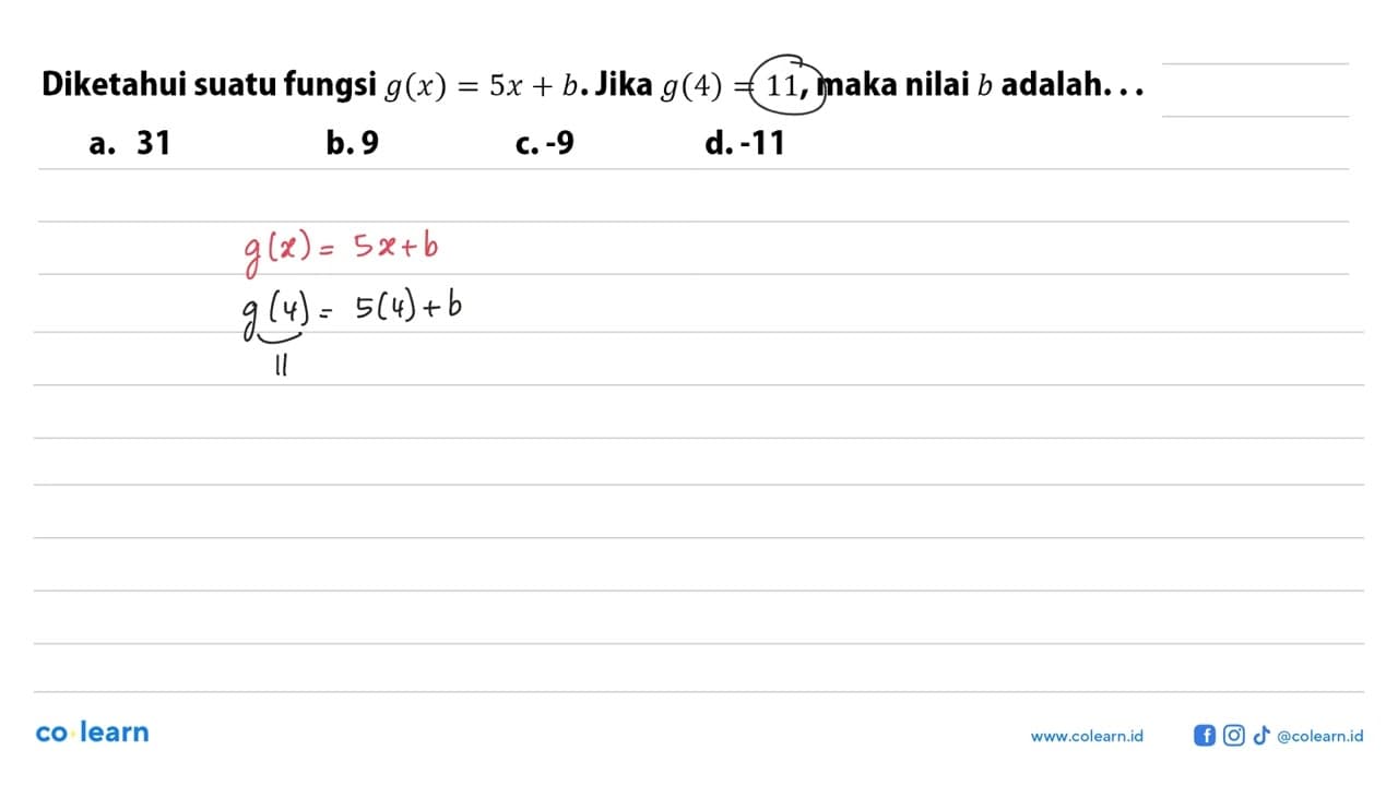 Diketahui suatu fungsi g(x) = 5x + b. Jika g(4) = 11, maka