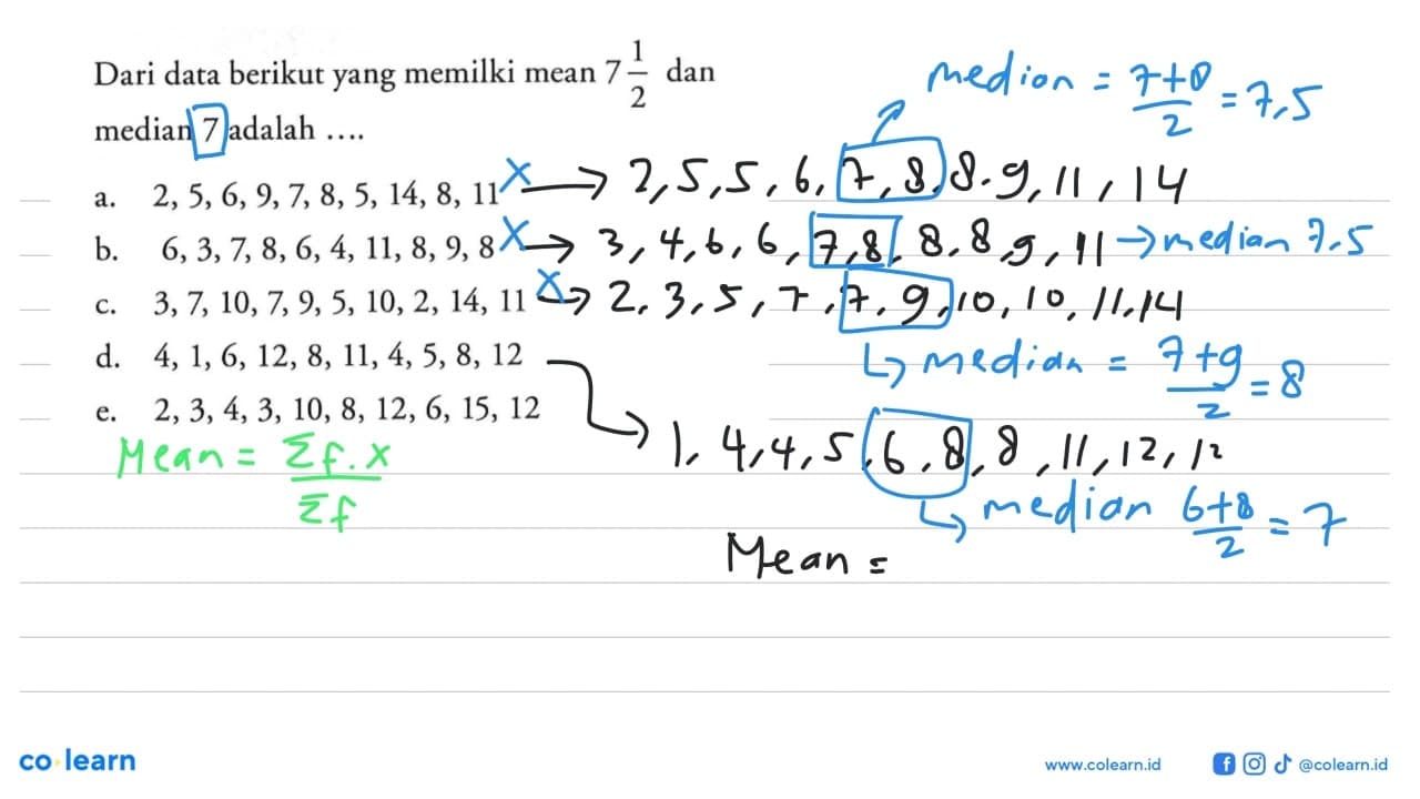 Dari data berikut yang memilki mean 7 1/2 dan median 7