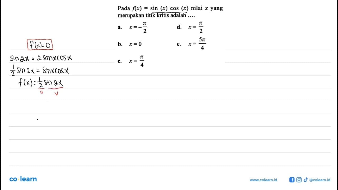 Pada f(x) = sin (x) cos (x) nilai = X yang merupakan titik