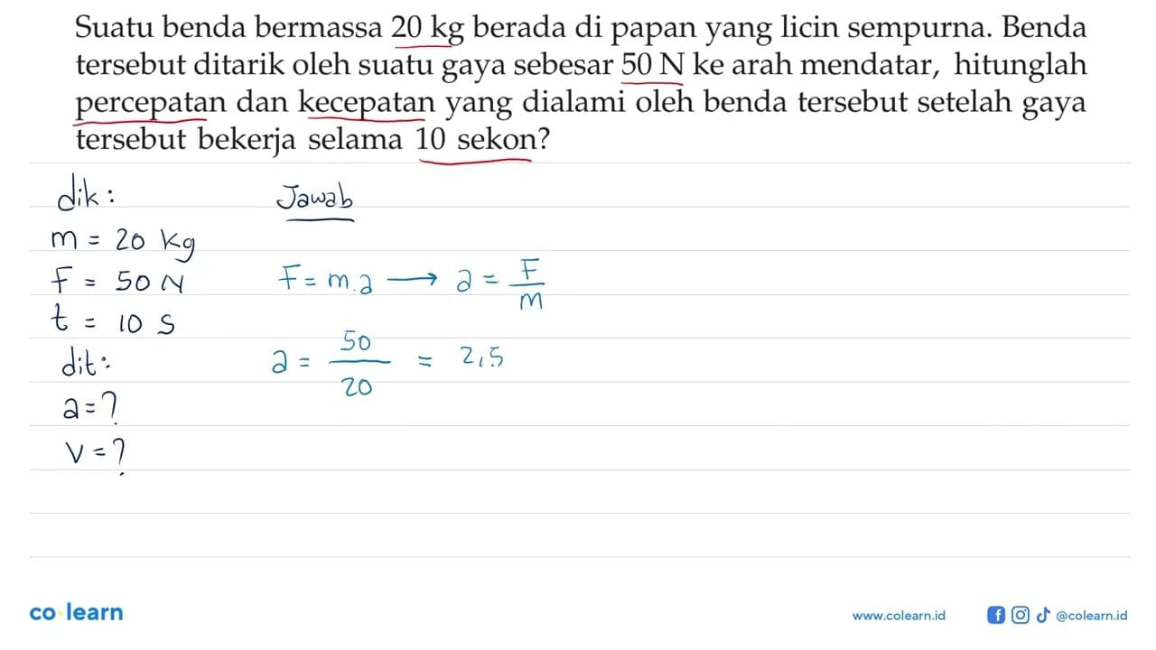 Suatu benda bermassa 20 kg berada di papan yang licin